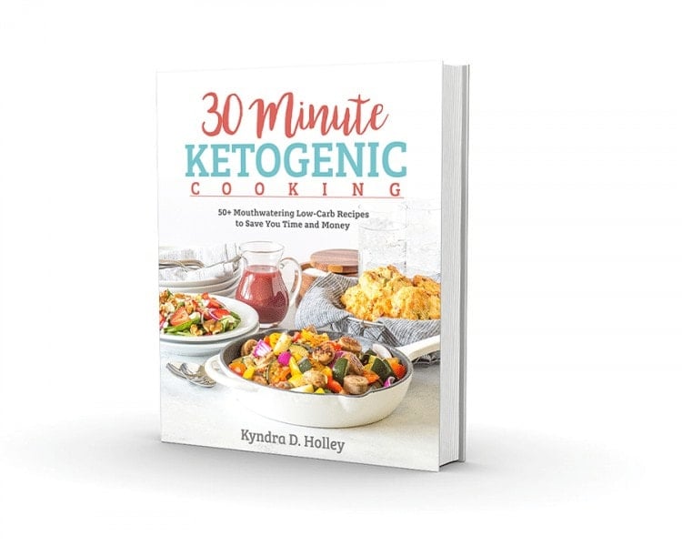 30 Minute Ketogenic Cooking By Kyndra Holley